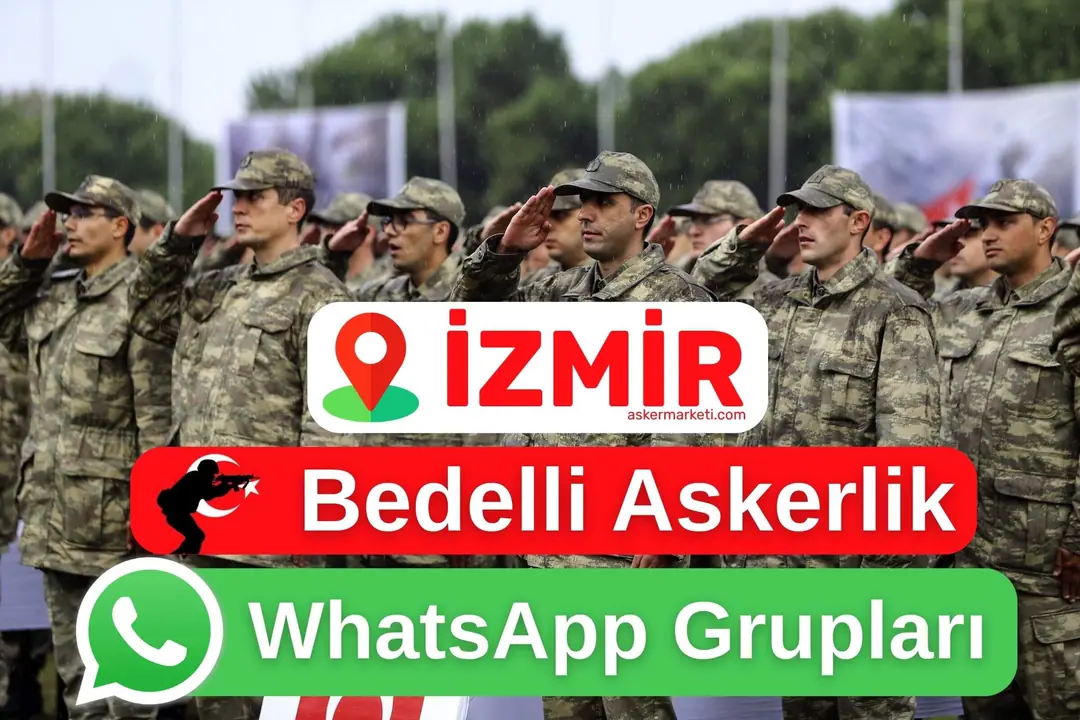 İzmir Bedelli Askerlik WhatsApp Grupları – Şubat, Mat, Nisan, Mayıs, Temmuz Ağustos, Eylül, Ekim, Kasım, Aralık