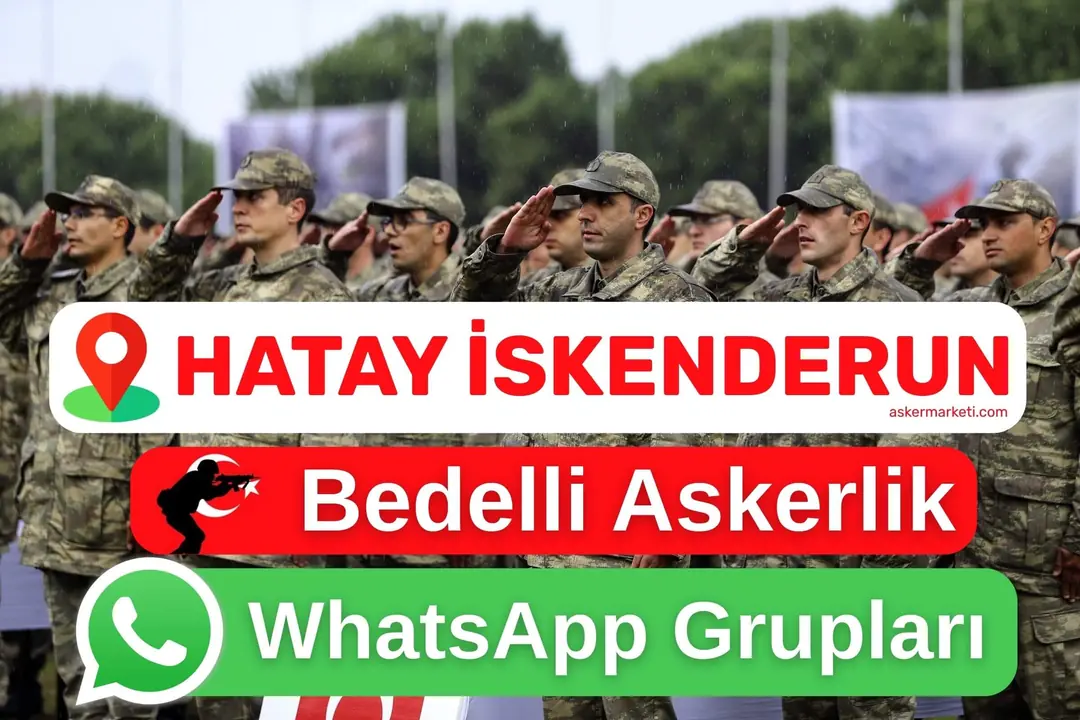 Hatay İskenderun Bedelli Askerlik WhatsApp Grupları – Şubat, Mat, Nisan, Mayıs, Temmuz Ağustos, Eylül, Ekim, Kasım, Aralık