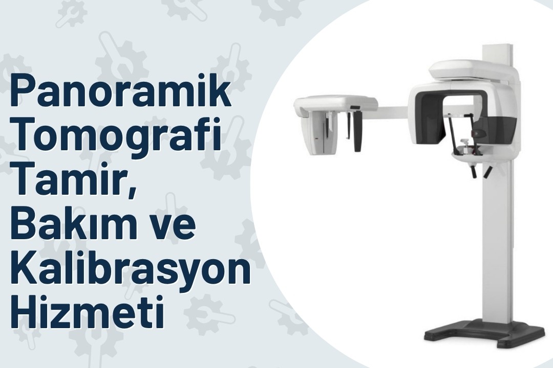 Panoramik & Tomografi Teknik Servis