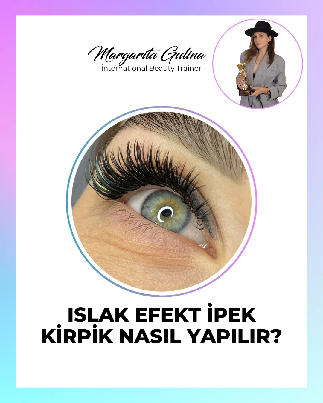 Online Islak Efekt İpek Kirpik Modelleme Workshop