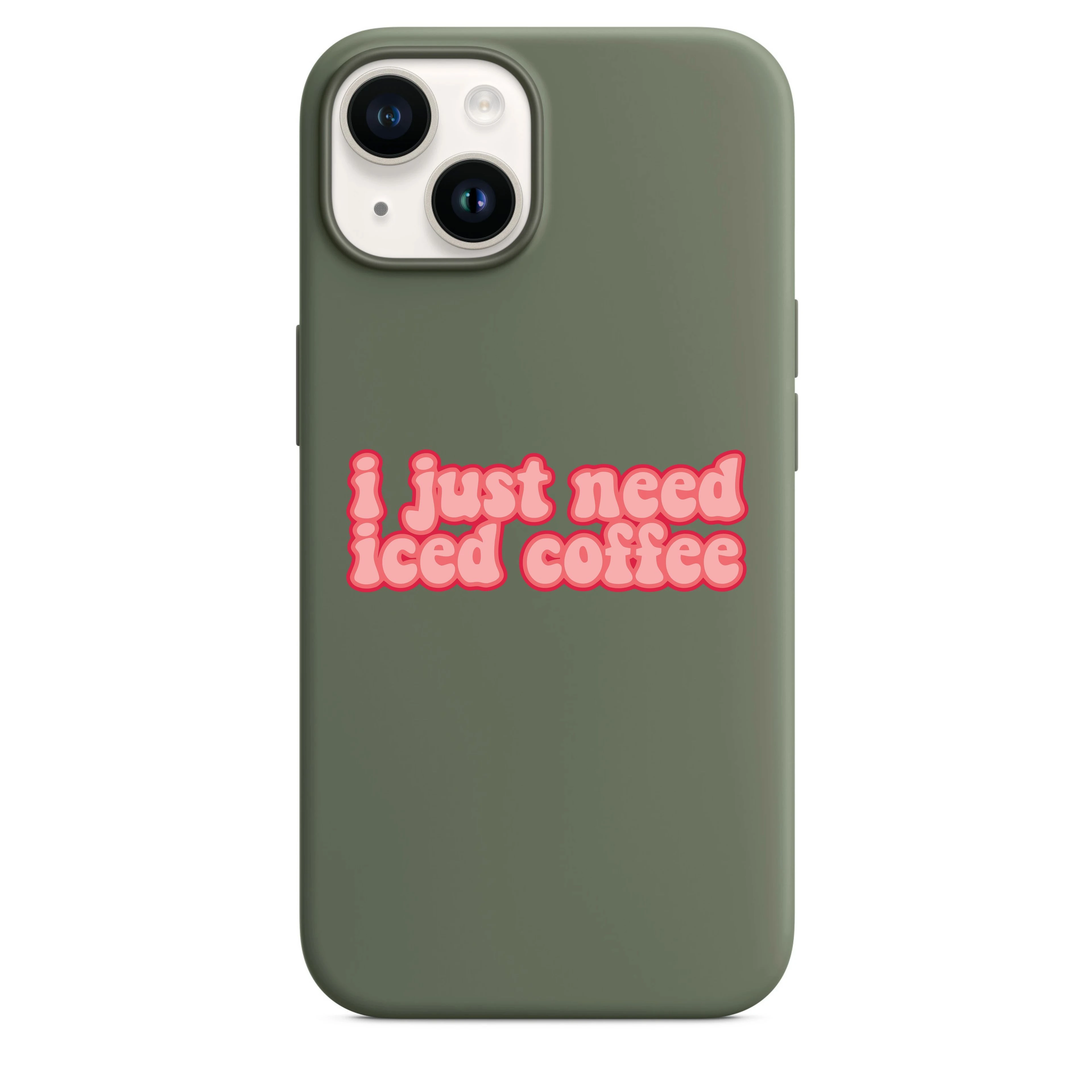 I Just Need Iced Coffee Telefon Kılıfı