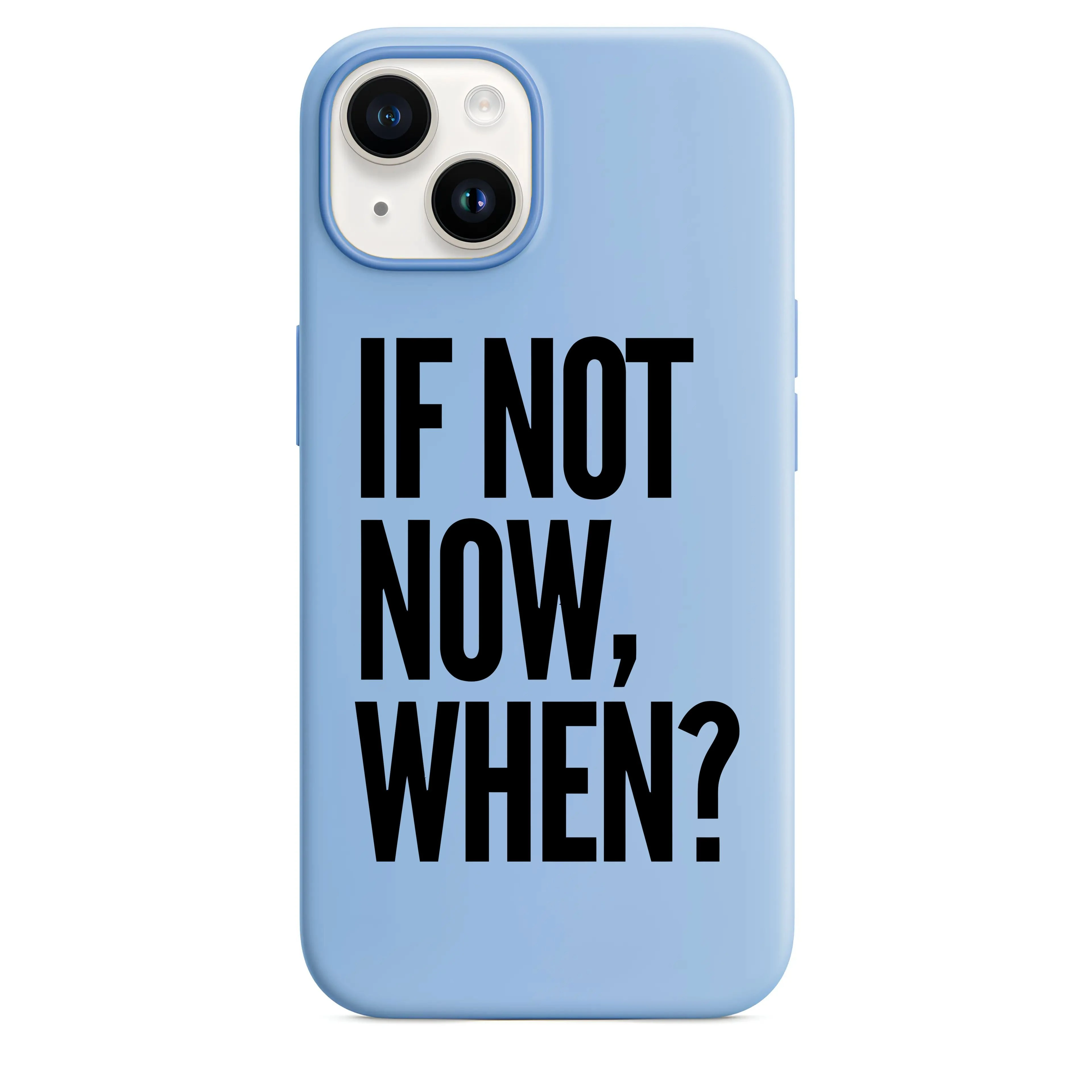 If Not Now When Telefon Kılıfı