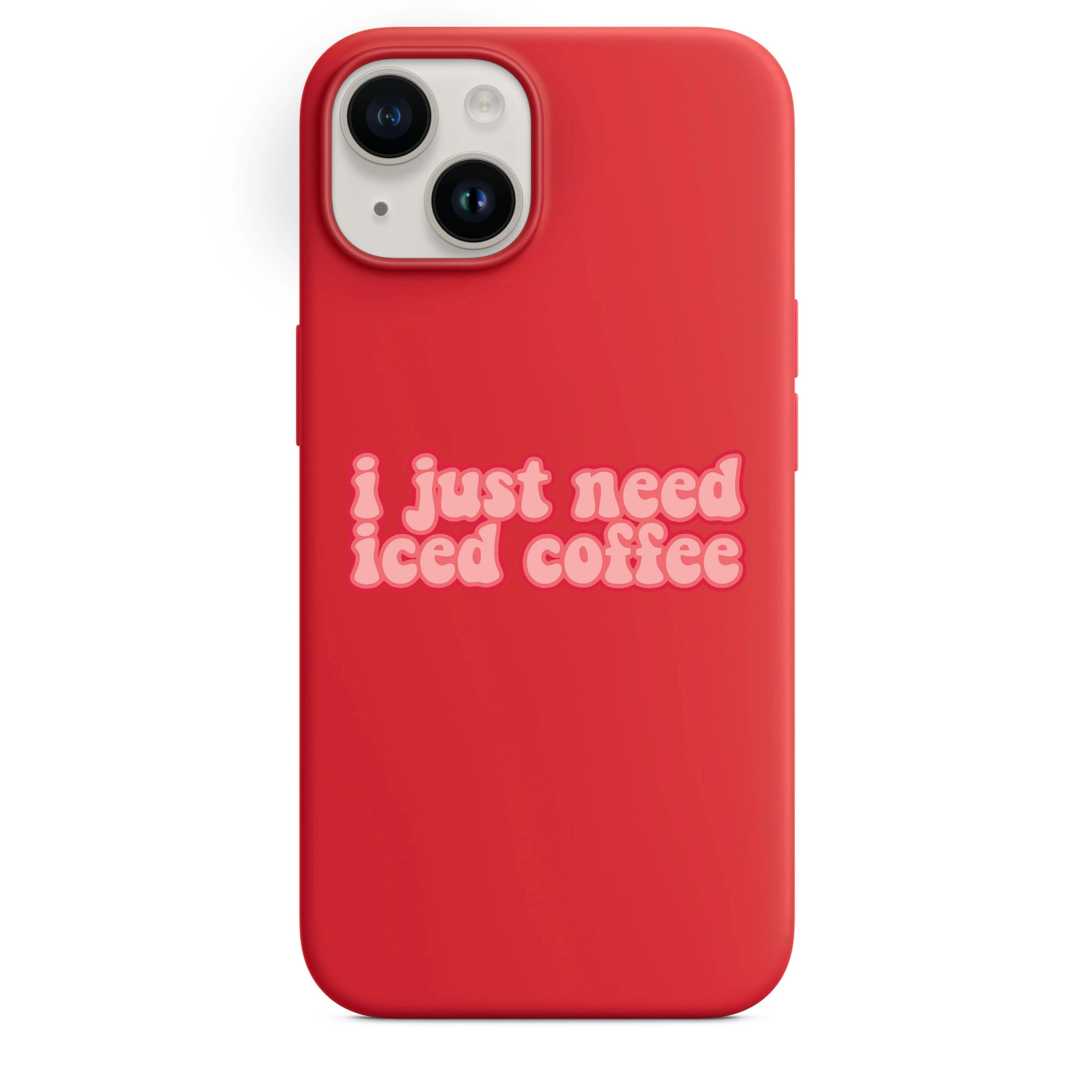 I Just Need Iced Coffee Telefon Kılıfı