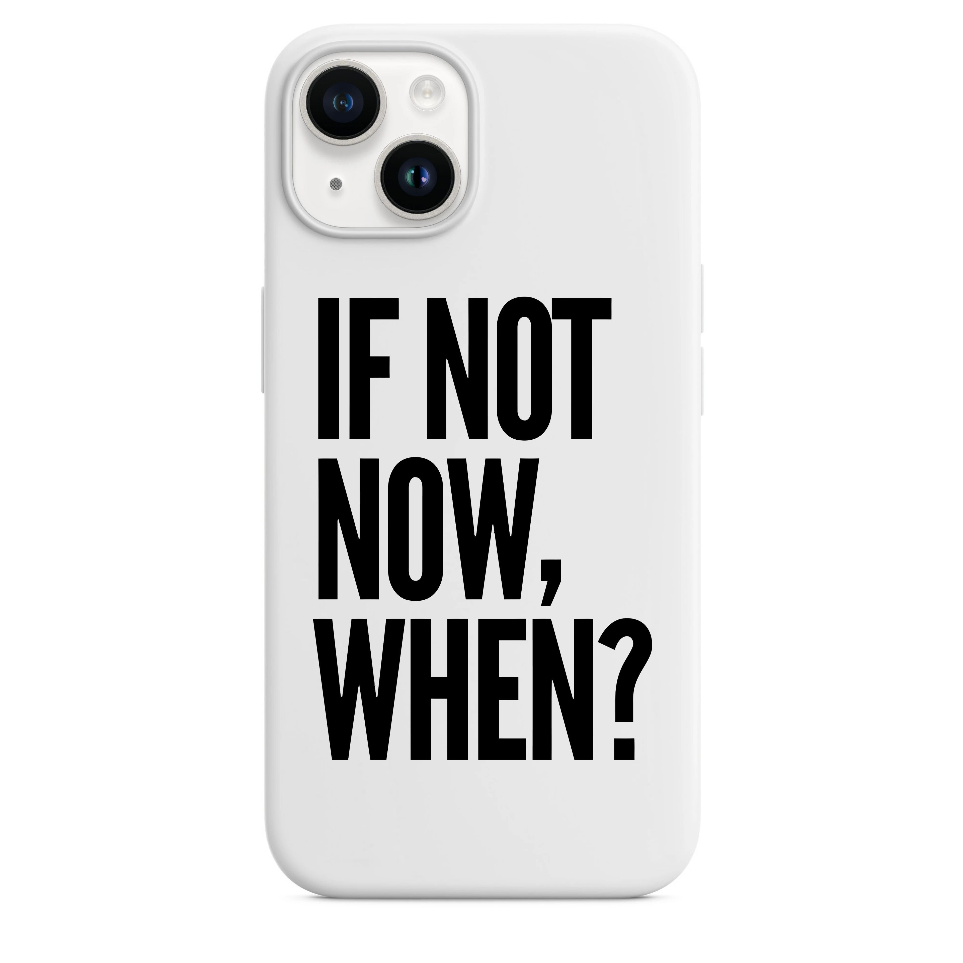 If Not Now When Telefon Kılıfı