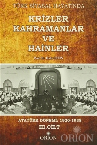 Türk Siyasal Hayatında Krizler Kahramanlar ve Hainler 3. Cilt-Halis Çetin