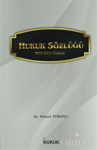 Hukuk Sözlüğü (İngilizce-Türkçe)-Hüsnü Turanlı