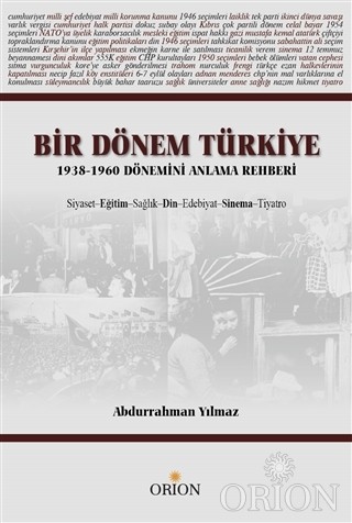 Bir Dönem Türkiye 1938-1960 Dönemini Anlama Rehberi-Abdurahman Yılmaz