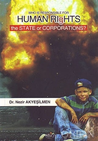 Who Is Responsible For Human Rıghts The State Or Corporations?-Nezir Akyeşilmen