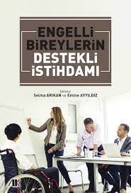 Engelli Bireylerin Destekli İstihdamı-Ahmet Cihan