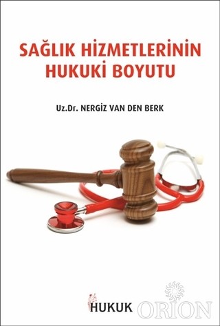 Sağlık Hizmetlerinin Hukuki Boyutu- Nergiz Van Den Berk