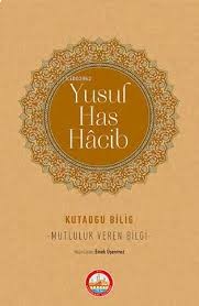 Kutadgu Bilig/Mutluluk Veren Bilgi-Yusuf Has Hacip