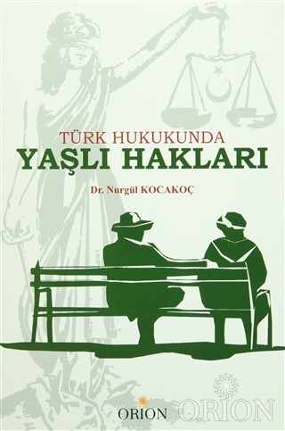 Türk Hukukunda Yaşlı Hakları-Nurgül Kocakoç