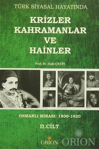 Türk Siyasal Hayatında Krizler Kahramanlar ve Hainler 2. Cilt-Halis Çetin