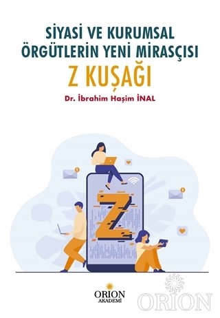 Siyasi ve Kurumsal Örgütlerin Yeni Mirasçısı Z Kuşağı-İbrahim Haşim İnal