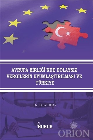 Avrupa Birliği'nde Dolaysız Vergilerin Uyumlaştırılması ve Türkiye-Birol Ubay