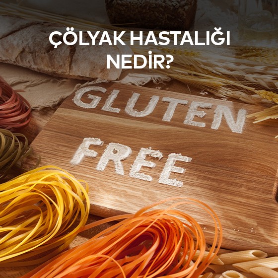 Çölyak Hastalığı Nedir?