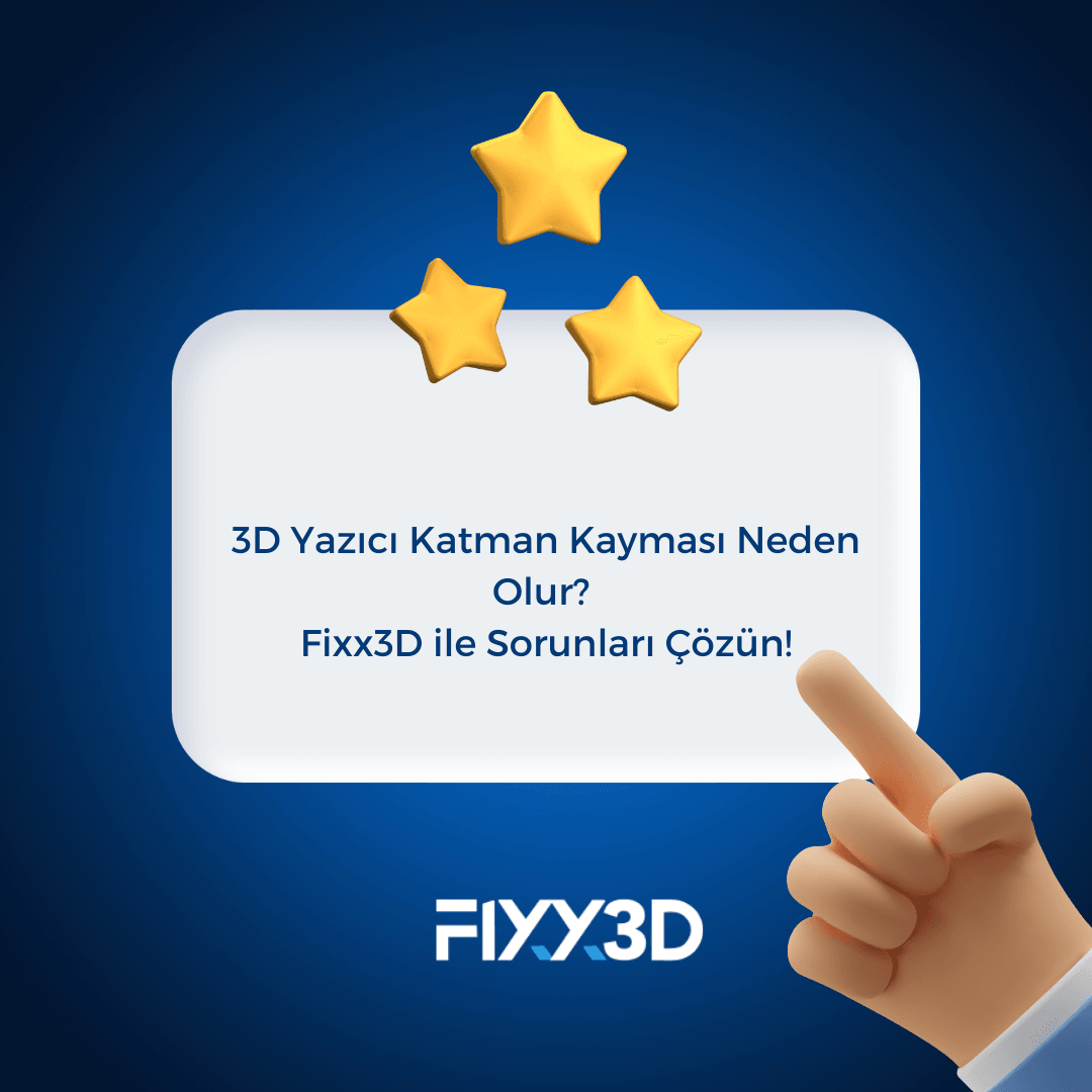 3D Yazıcı Katman Kayması Neden Olur? – Fixx3D ile Sorunları Çözün!
