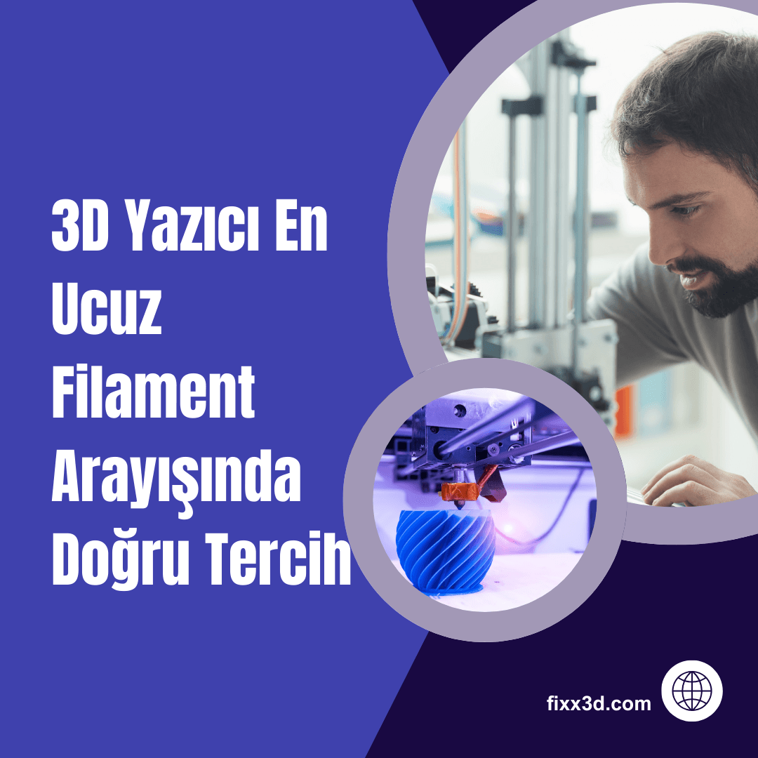 3D Yazıcı En Ucuz Filament Arayışında Doğru Tercih: Fixx3D ve Hyper Serisi