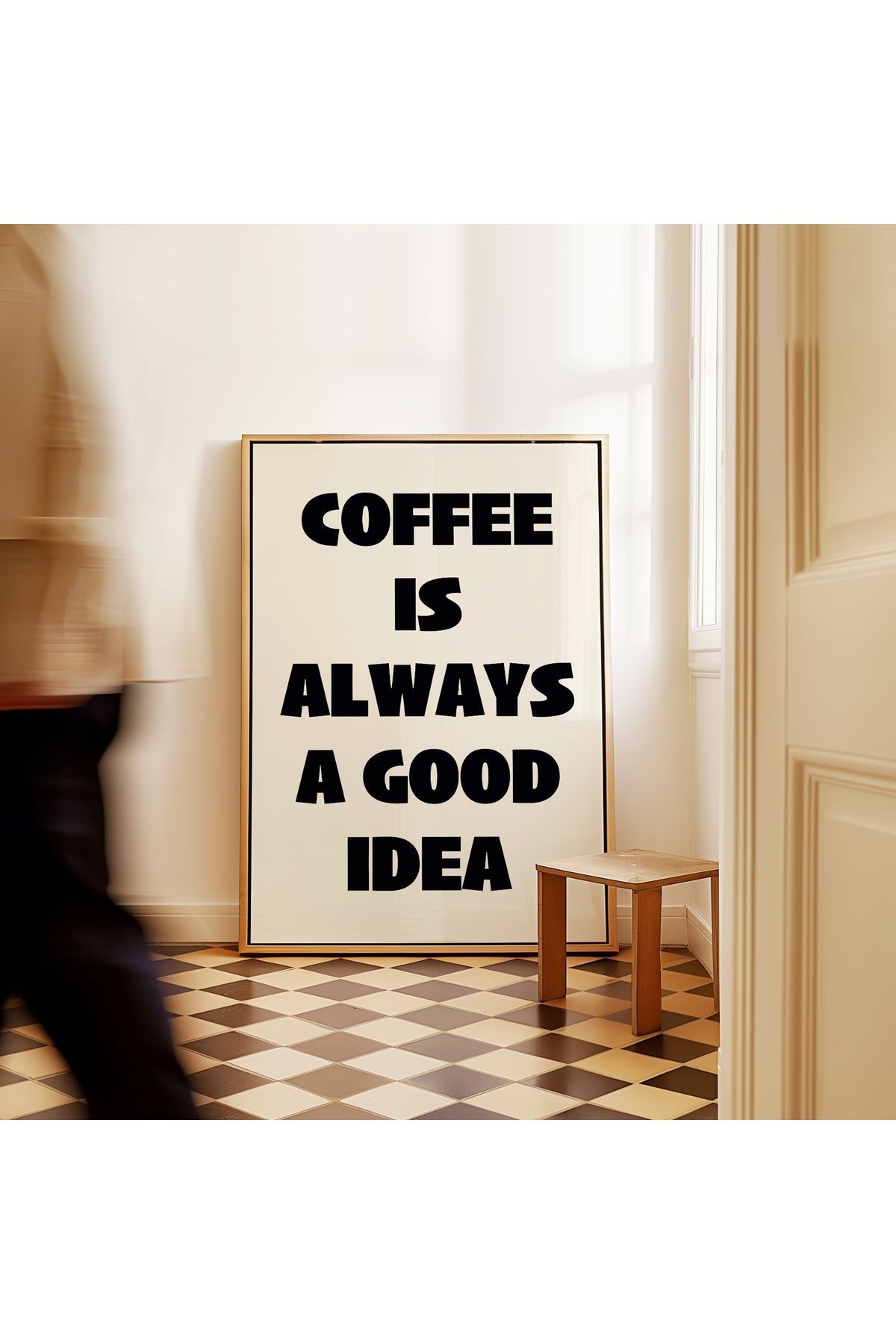 Coffee is always a good idea Poster – Siyah - Modern Tipografi Kahve Posteri - Çerçevesiz Poster