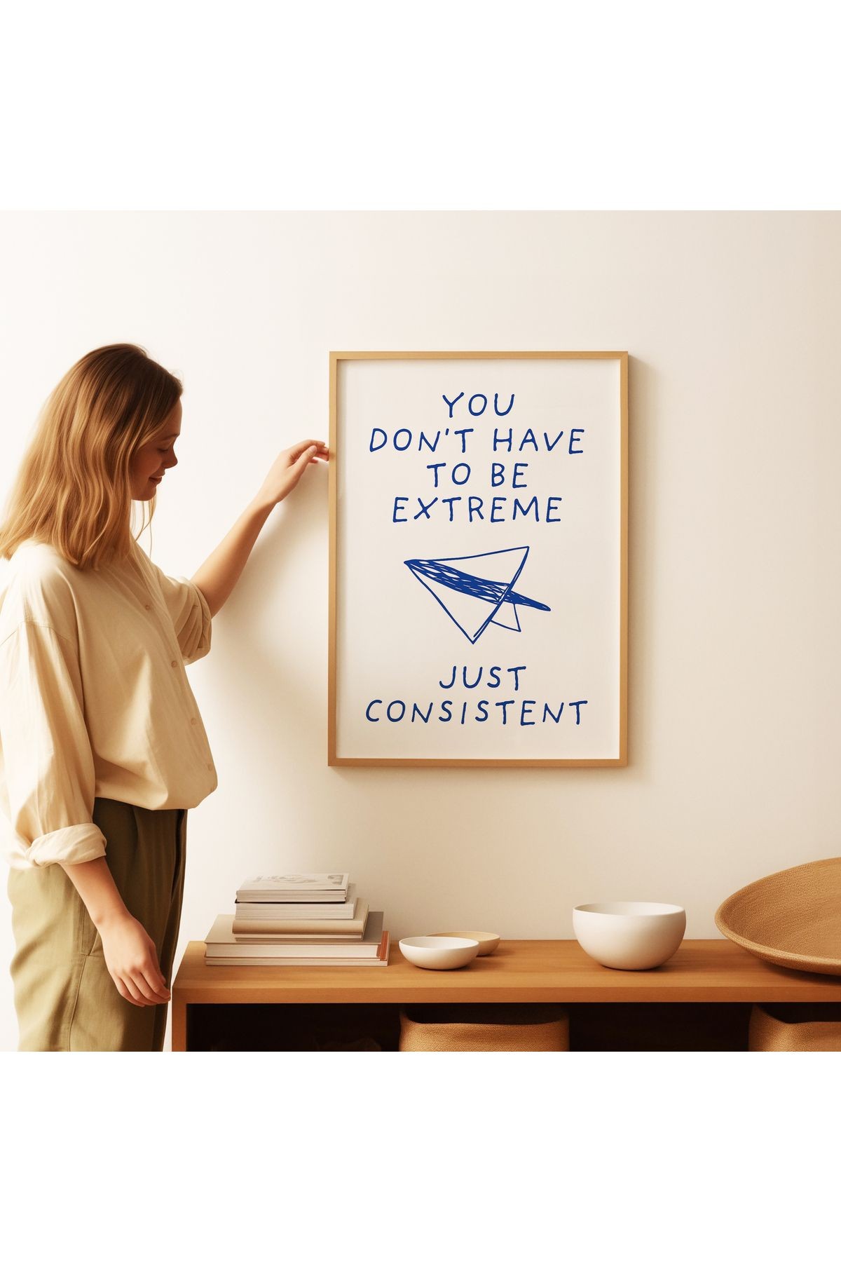 Just Consistent - Sadece Tutarlı Ol - Tablo Ölçülerinde Çerçevesiz Poster