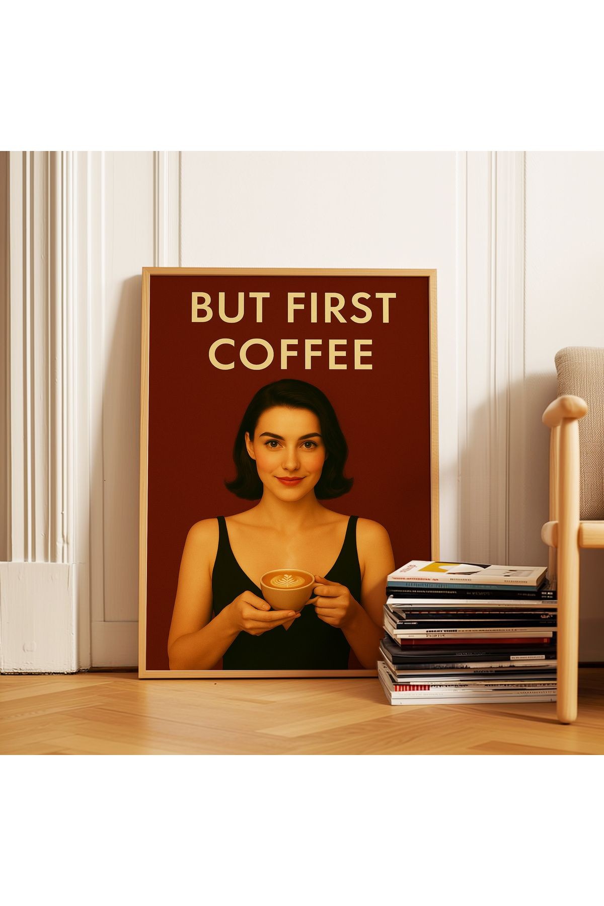 But First Coffee - Dekoratif Kahve Posteri - Tablo Ölçülerinde Çerçevesiz Poster