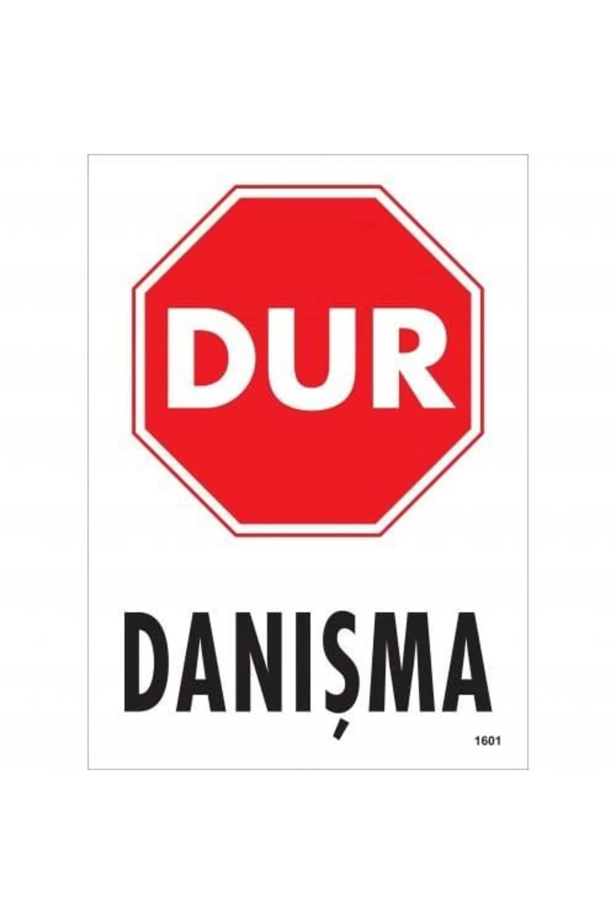 Dur Danışma Uyarı Levhası 25x35 KOD:1601