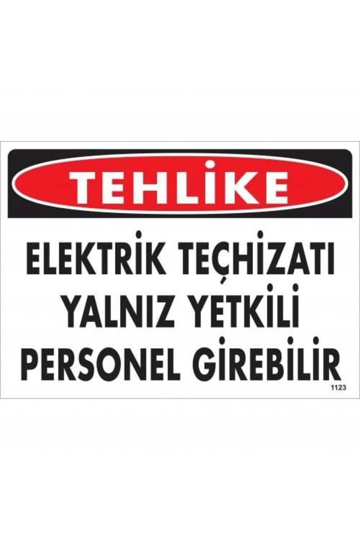 Tehlike Elektrik Teçhizatı Yalnız Yetkili Personel Girebilir Uyarı Levhası 25x35 KOD:1123