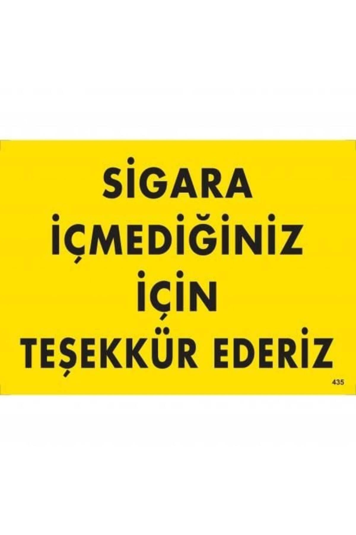 Sigara İçmediğiniz İçin Teşekkür Ederiz Uyarı Levhası 25x35 KOD:435