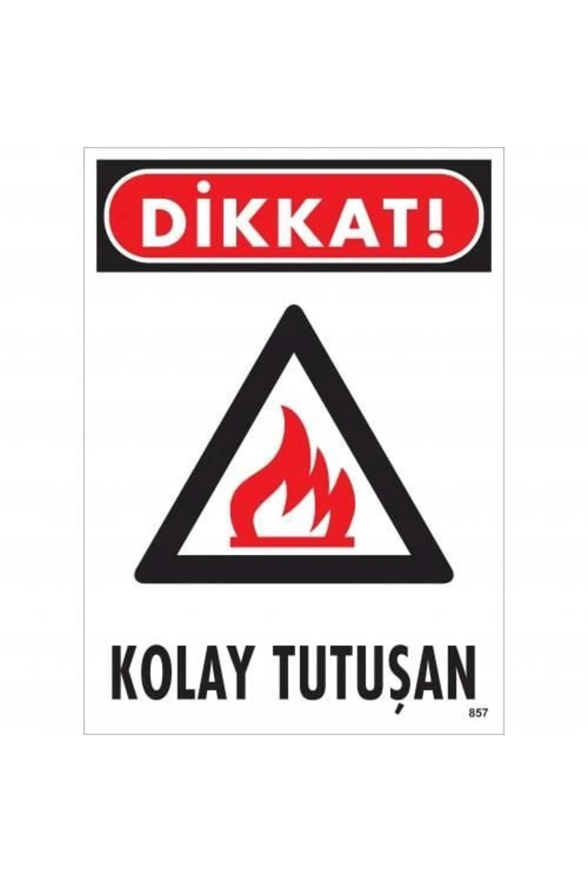 Dikkat Kolay Tutuşan Uyarı Levhası 25x35 KOD:857