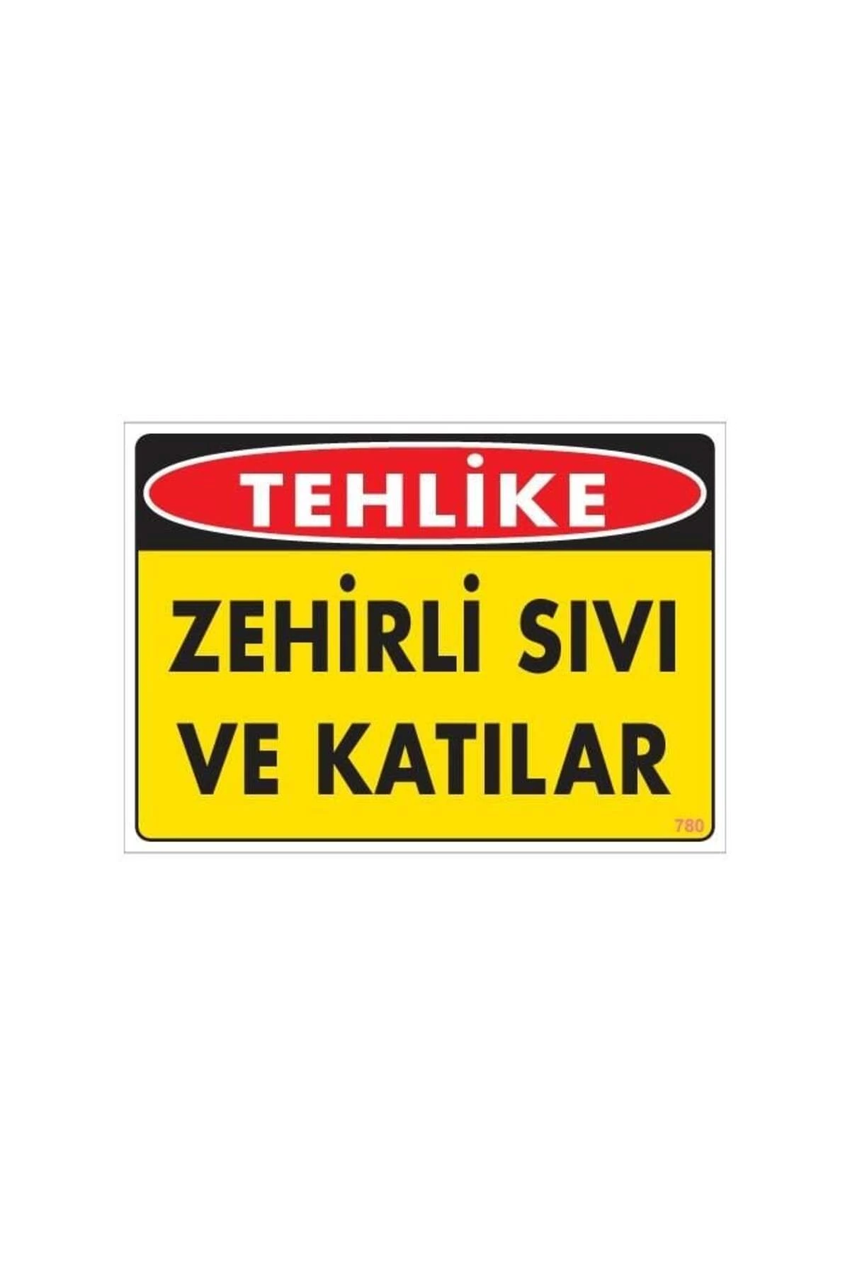 Zehirli Katı ve Sıvılar Uyarı Levhası 25x35 KOD: 780