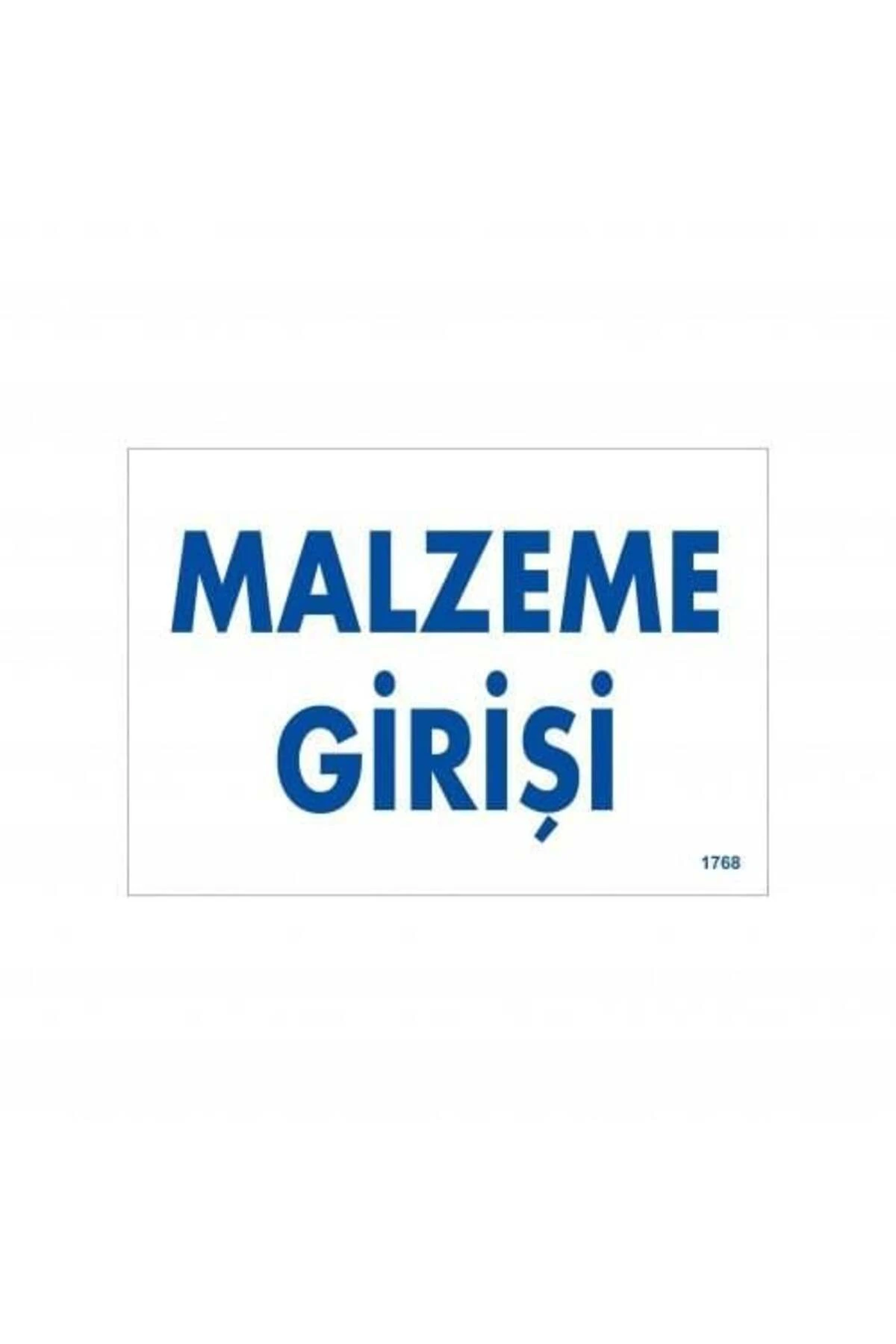 Malzeme Girişi Uyarı Levhası 17,5x25 KOD:1768