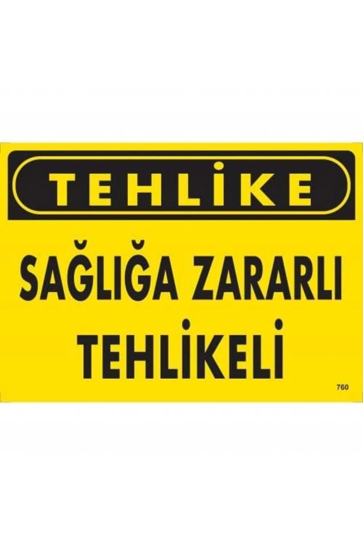 Tehlike Sağlığa Zararlı Tehlike Uyarı Levhası 25x35 KOD:760