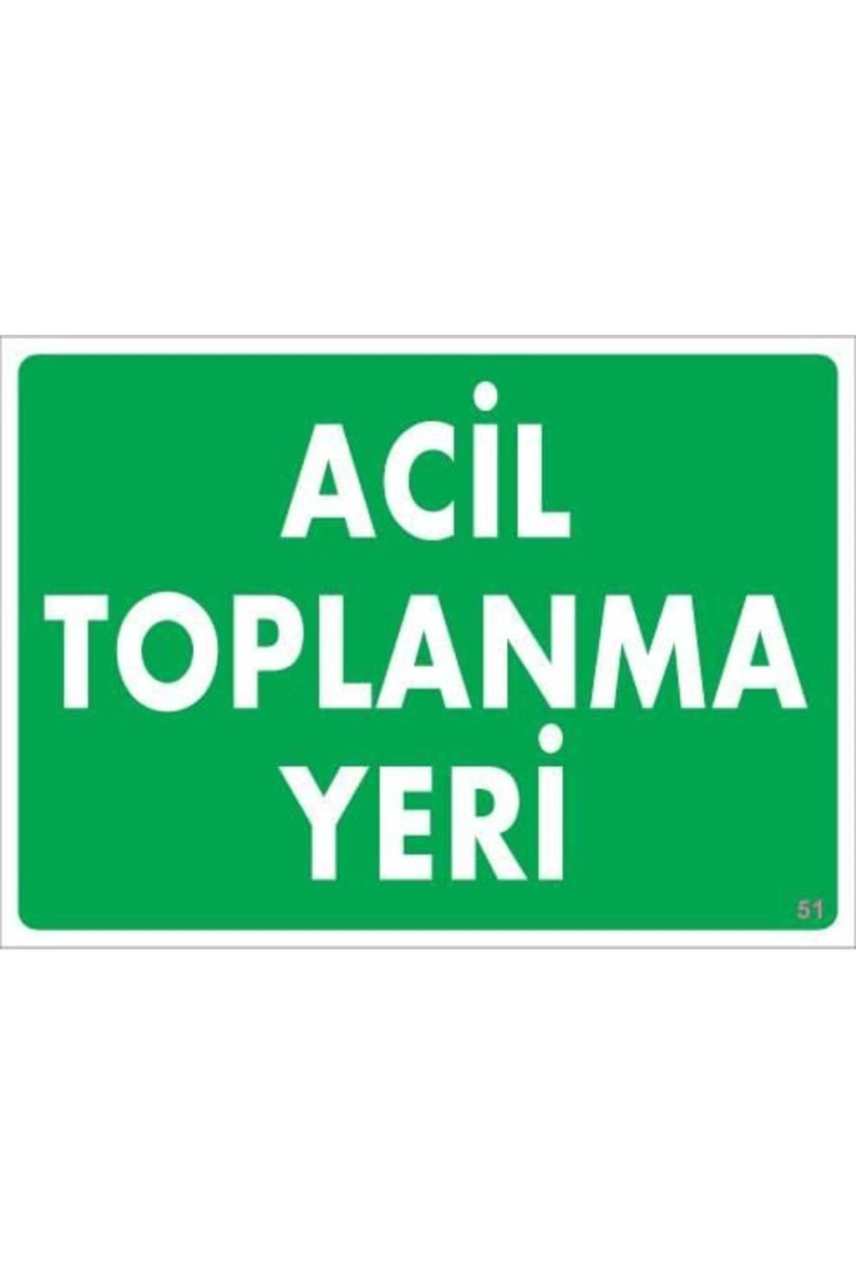 Acil Toplanma Yeri Uyarı Levhası 25x35 KOD:51