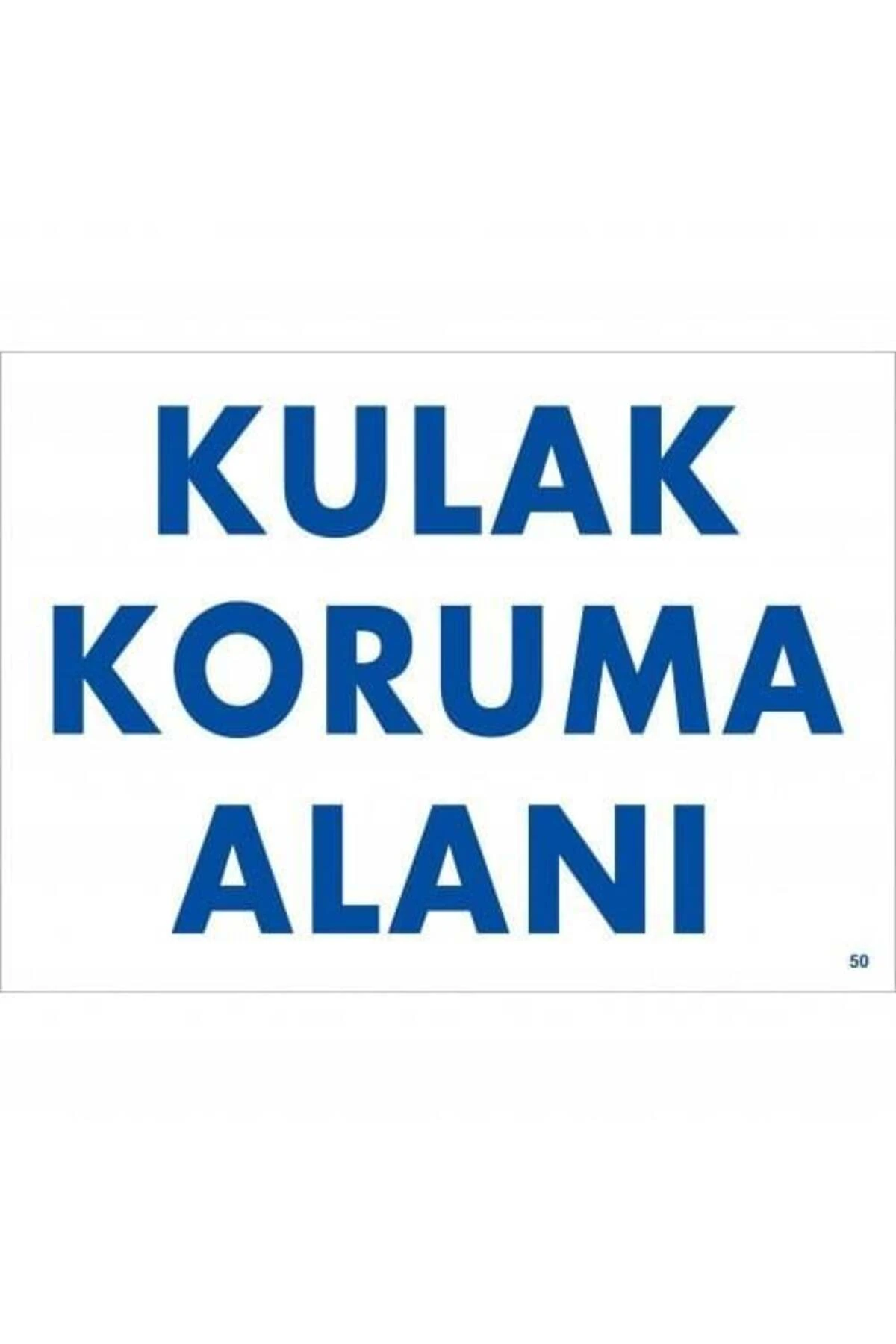 Kulak Koruma Alanı Uyarı Levhası 25x35 KOD:50
