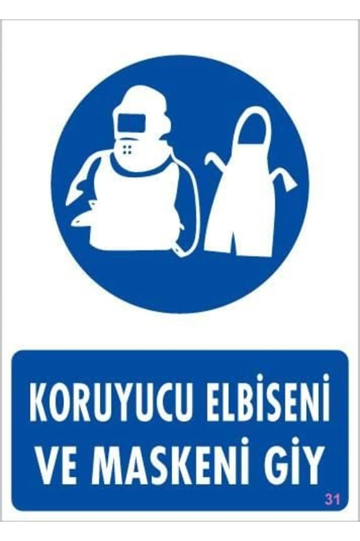 Koruyucu Kıyafet Giy Uyarı Levhası 25x35 KOD:31