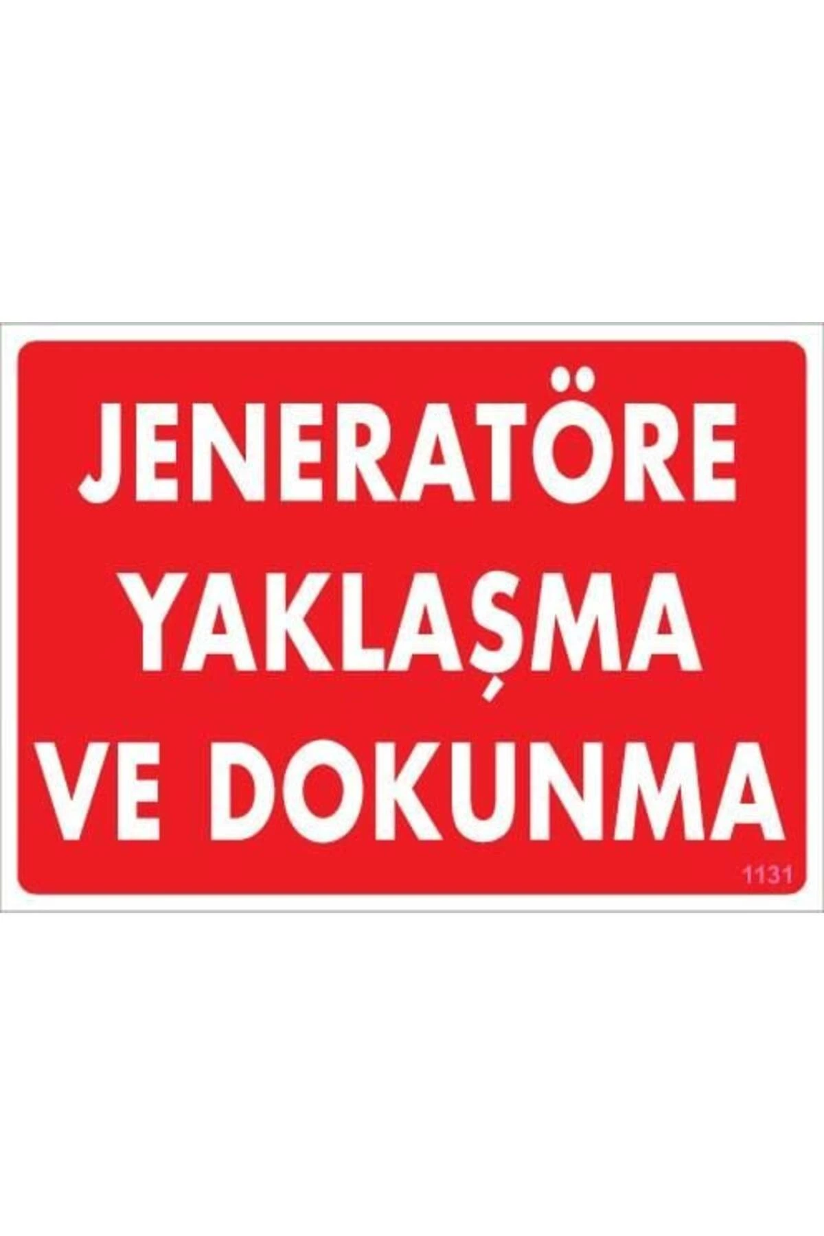 Jeneratöre Yaklaşma Uyarı Levhası 25x35 KOD:1131