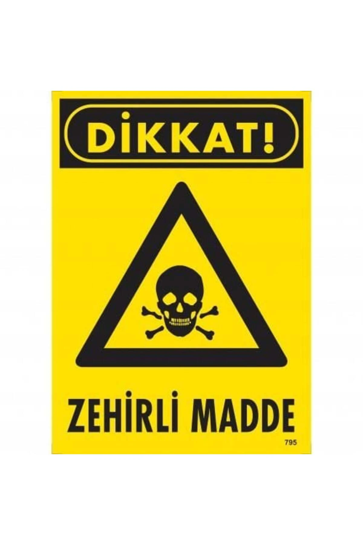 Dikkat Zehirli Madde Uyarı Levhası 25x35 KOD:795