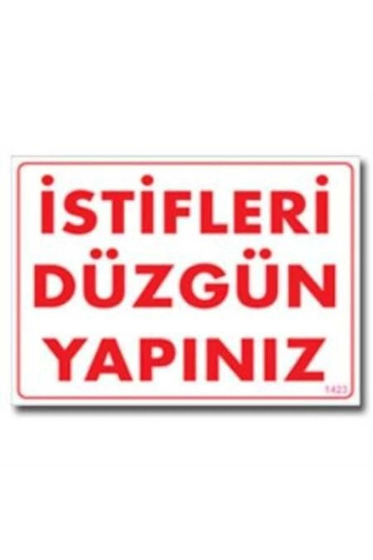 İstifleri Düzgün Yapınız Uyarı Levhası 25x35 KOD:1423