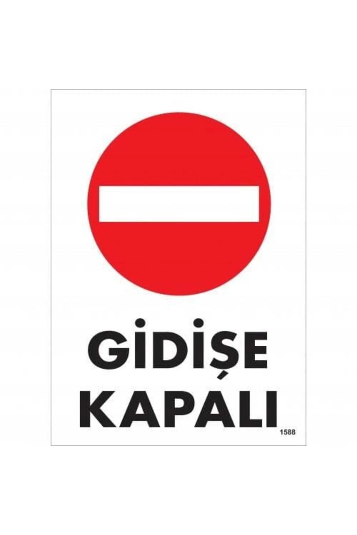 Gidişe Kapalı Uyarı Levhası 25x35 KOD:1588