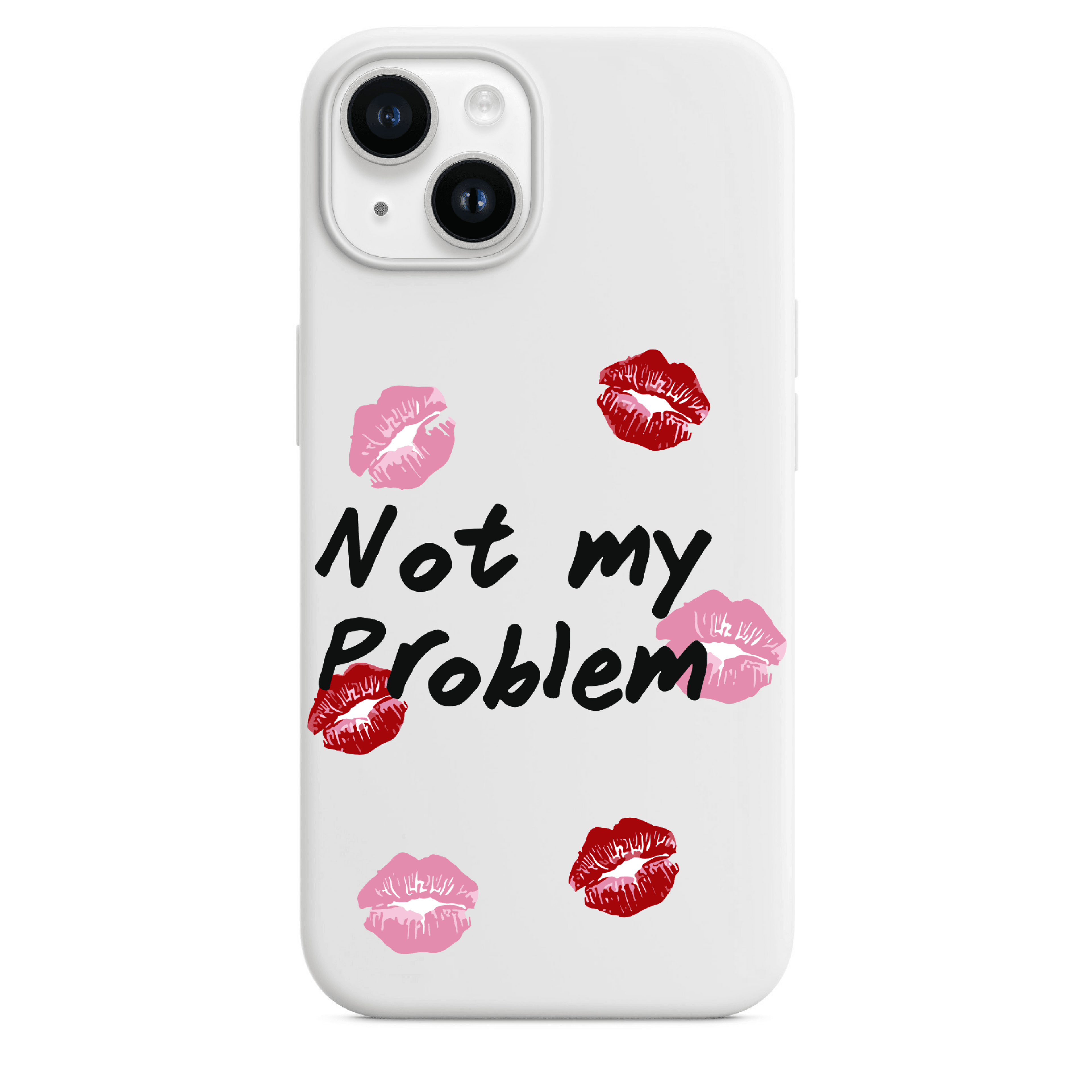 Not My Problem Telefon Kılıfı