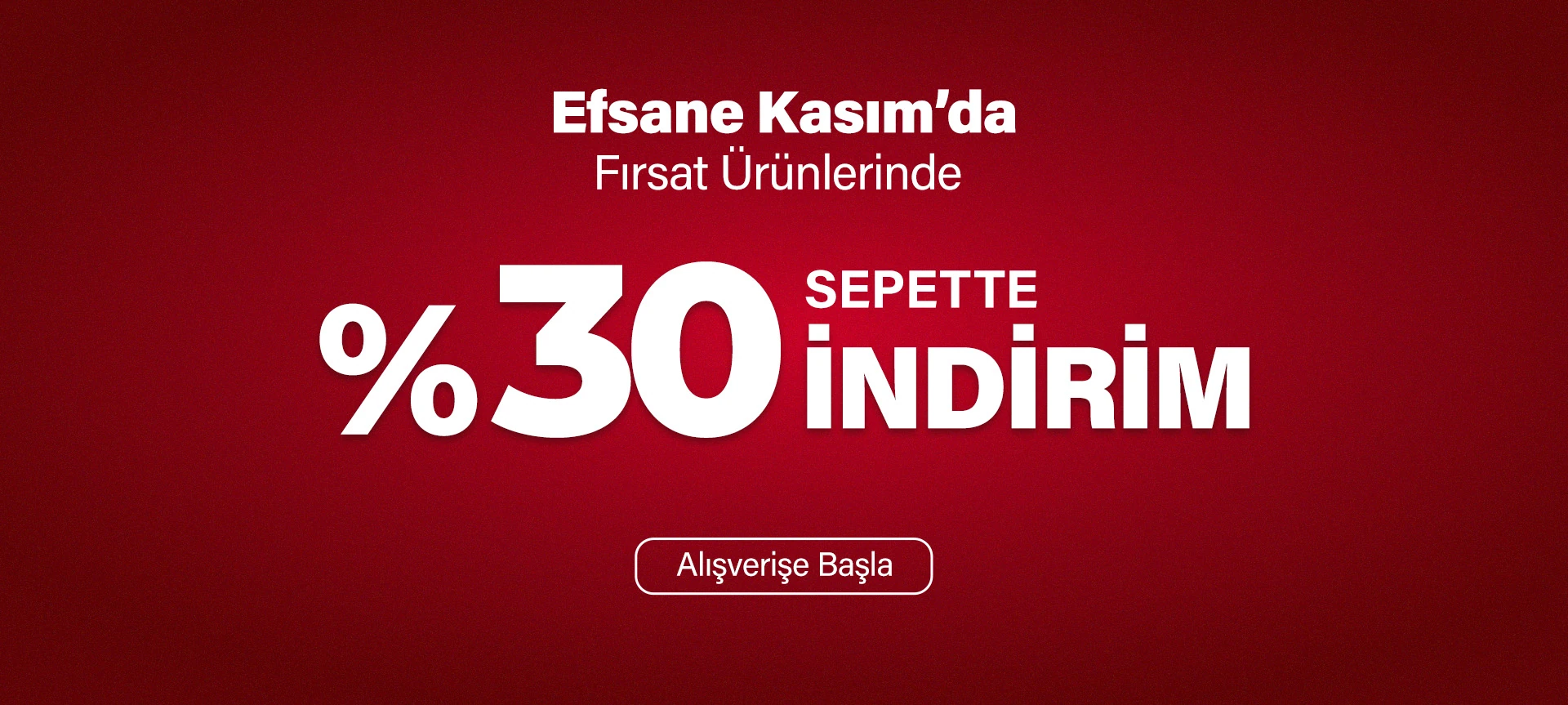 Fırsat ürünlerinde sepette %30 indirim