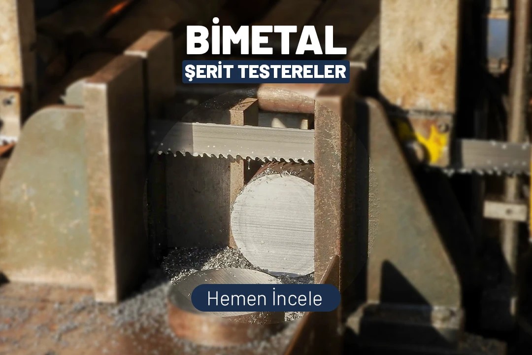 Testere Sanatı - Bimetal Şerit Testereler