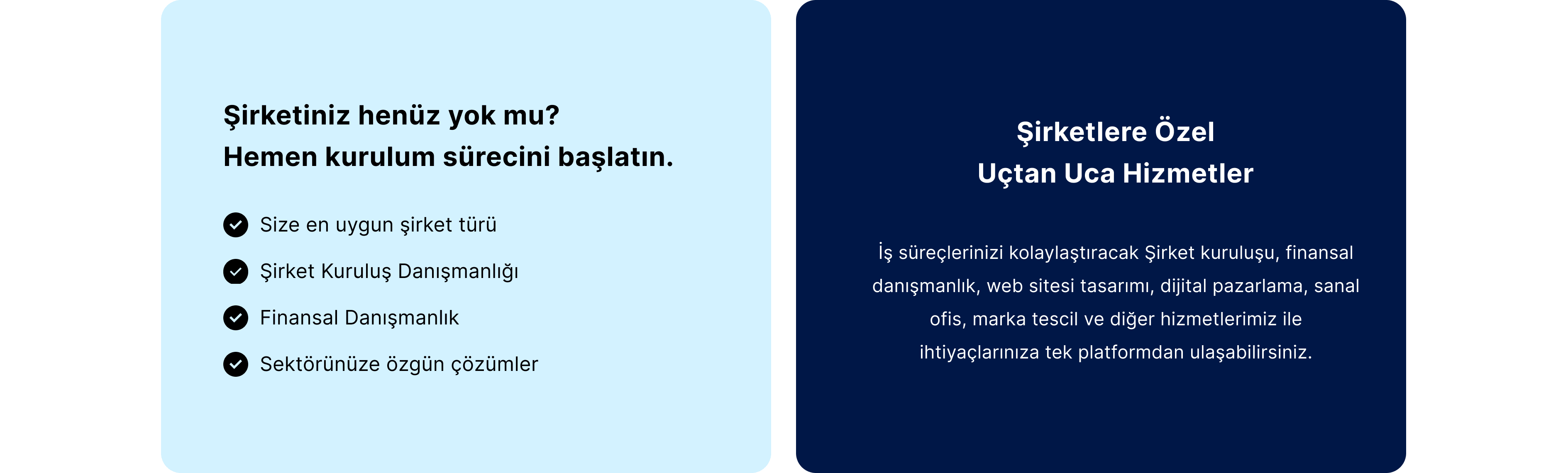 İş süreçlerinizi kolaylaştiracak şirket kuruluşu, finansal danışmanlık, muhasebe hizmeti, web site tasarımı, dijital pazarlama, marka tescil ve firmanızın ihtiyaçlarının tamamına ulaşabilirsiniz.