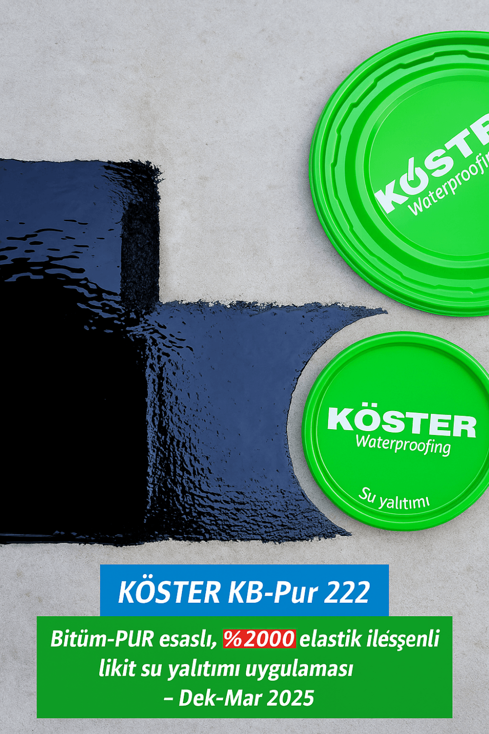 KÖSTER KB-Pur 222 – mobil uyumlu dikey görsel, bitüm-PUR esaslı %2000 elastik likit su yalıtımı – Dek-Mar 2025 
