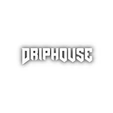 driphousedrip