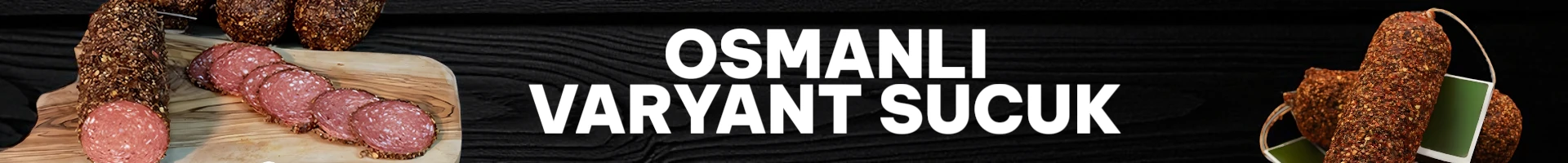 Osmanlı Varyant Sucuğu Kategori Banner Görseli