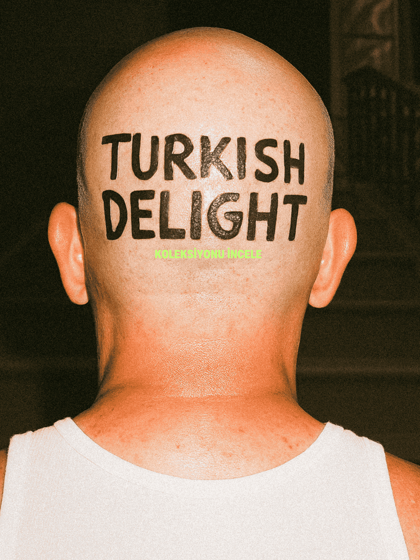 turkish delight şapkasının çıktığını kafasına turkish delight yazarak anlatan kel adam