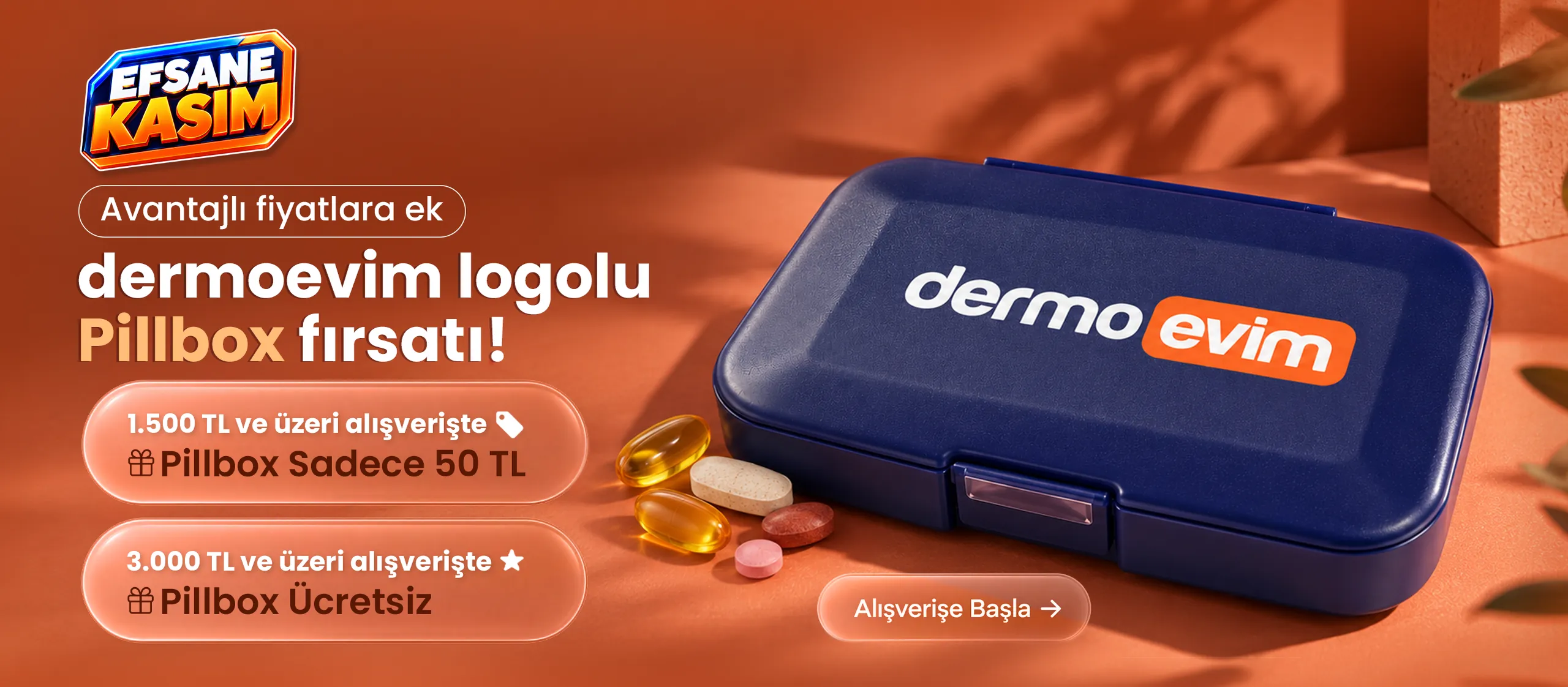 1.500 TL ve üzeri alışverişlerde Dermoevim Pillbox 50 TL, 3.000 TL ve üzeri alışverişlerde hediye!