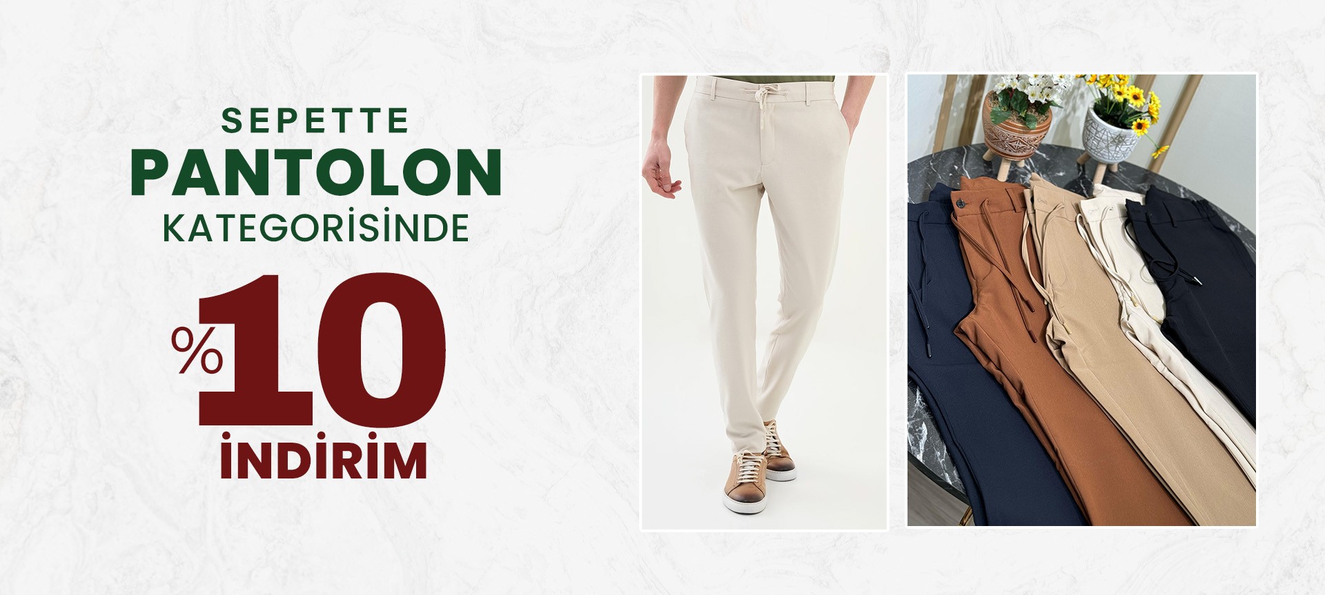 Pantolon kategorisinde %10 indirim
