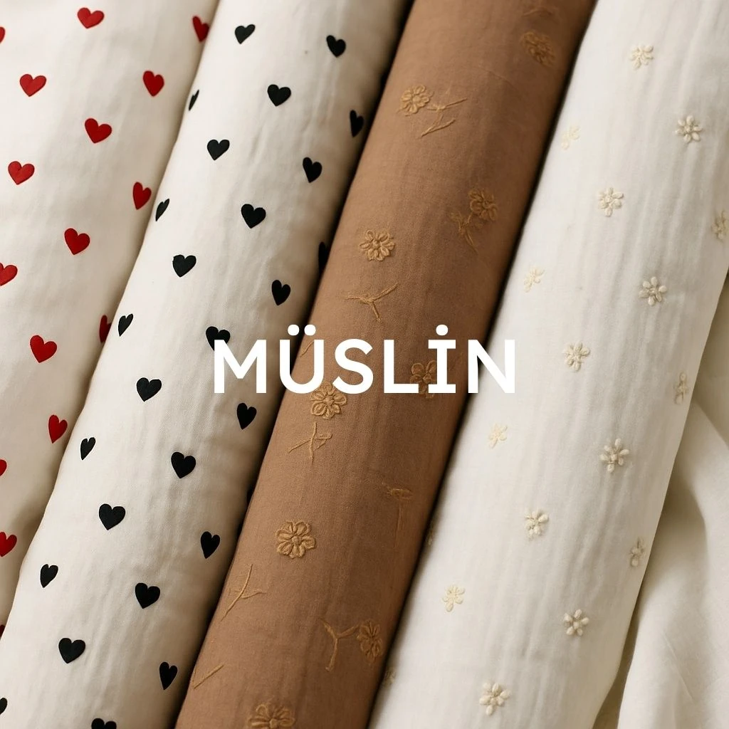 Müslin Kumaş Koleksiyonu